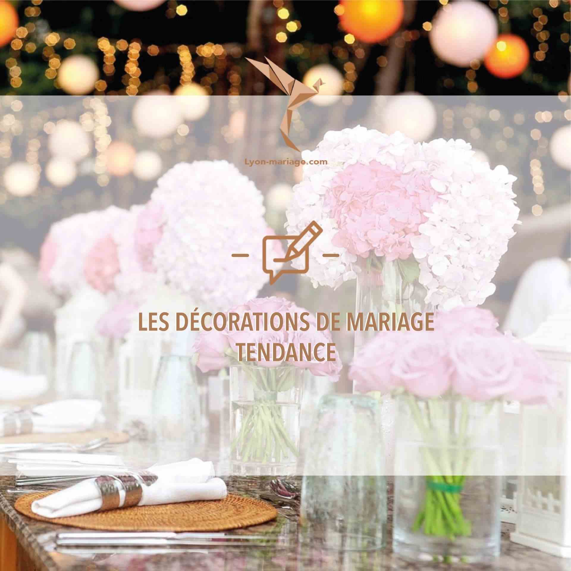 Les décorations de mariage tendance - Lyon Mariage